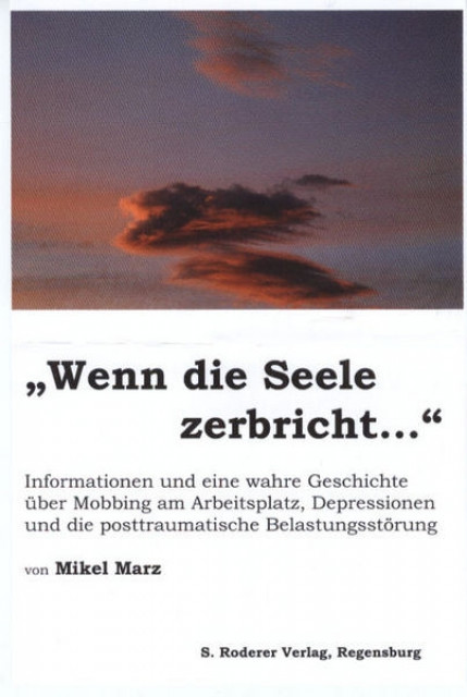 Buchtipp: Wenn die Seele zerbricht ... von Mikel Marz - Promotion Pressemitteilungen - Wissen