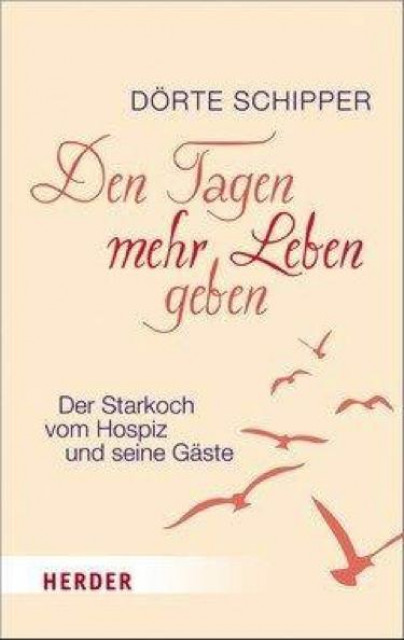 Lesetipp: Den Tagen mehr Leben geben, von Dörte Schipper - Herder Verlag - Essen Trinken Genuss - Hamburg