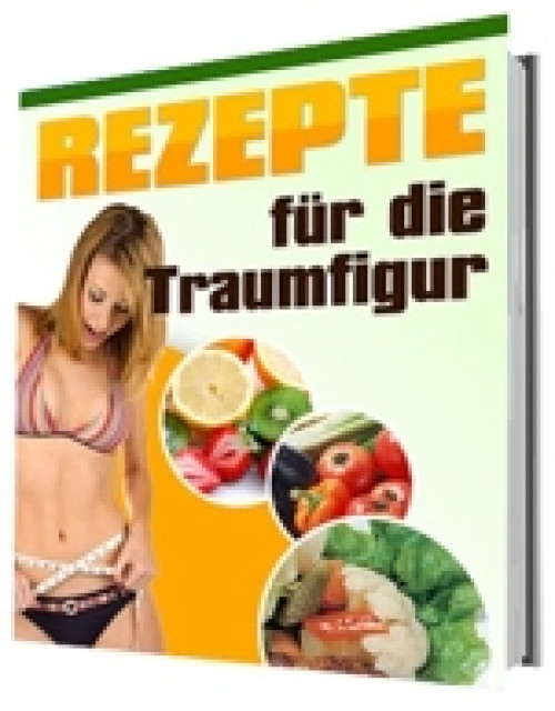 Rezepte für Deine Figur - Essen Trinken Genuss - Greifenburg